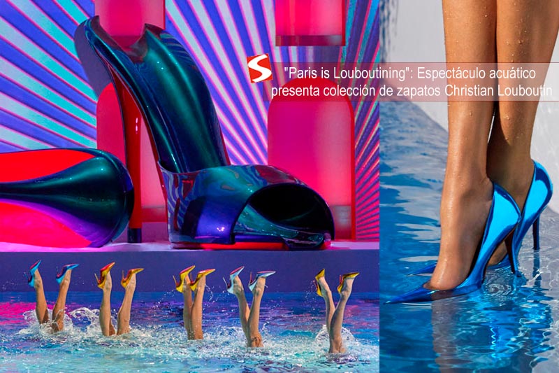 "Paris is Louboutining": Espectáculo acuático presenta colección de zapatos Christian Louboutin